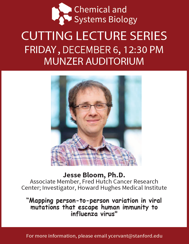 The Department of Chemical and Systems Biology Presents: CSB Cutting Lecture Series, Jesse Bloom, PhD