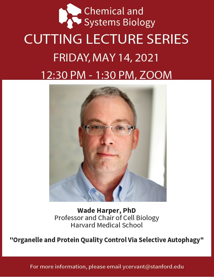 The Department of Chemical and Systems Biology Presents: Cutting Lecture Series, Wade Harper, PhD