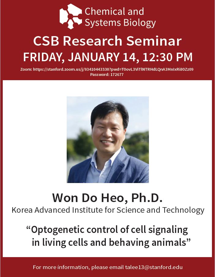 Stanford Chemical and Systems Biology | Stanford Medicine » The Department  of Chemical and Systems Biology Presents: CSB Research Seminar: Won Do Heo,  ., Friday, January 14, 12:30pm (PST) Zoom!