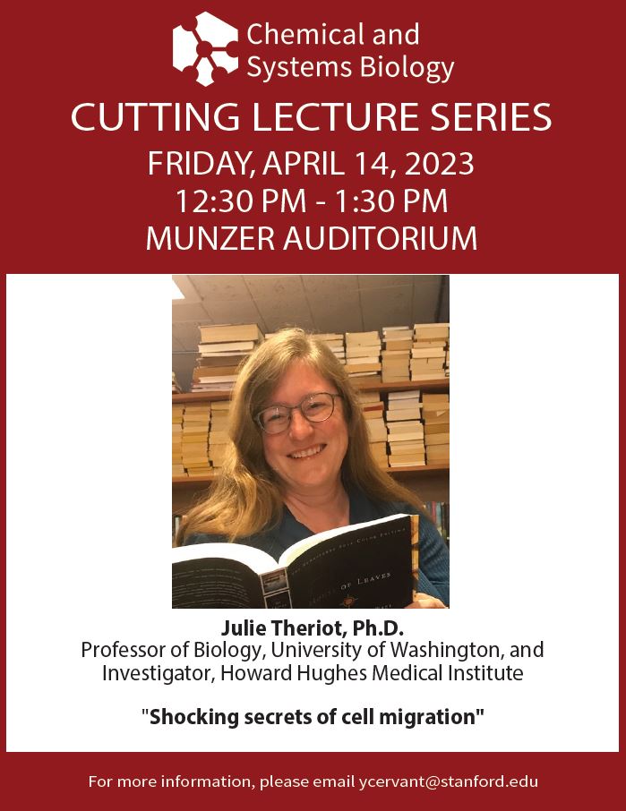 The Department of Chemical and Systems Biology Presents: Cutting Lecture Series, Julie Theriot, PhD