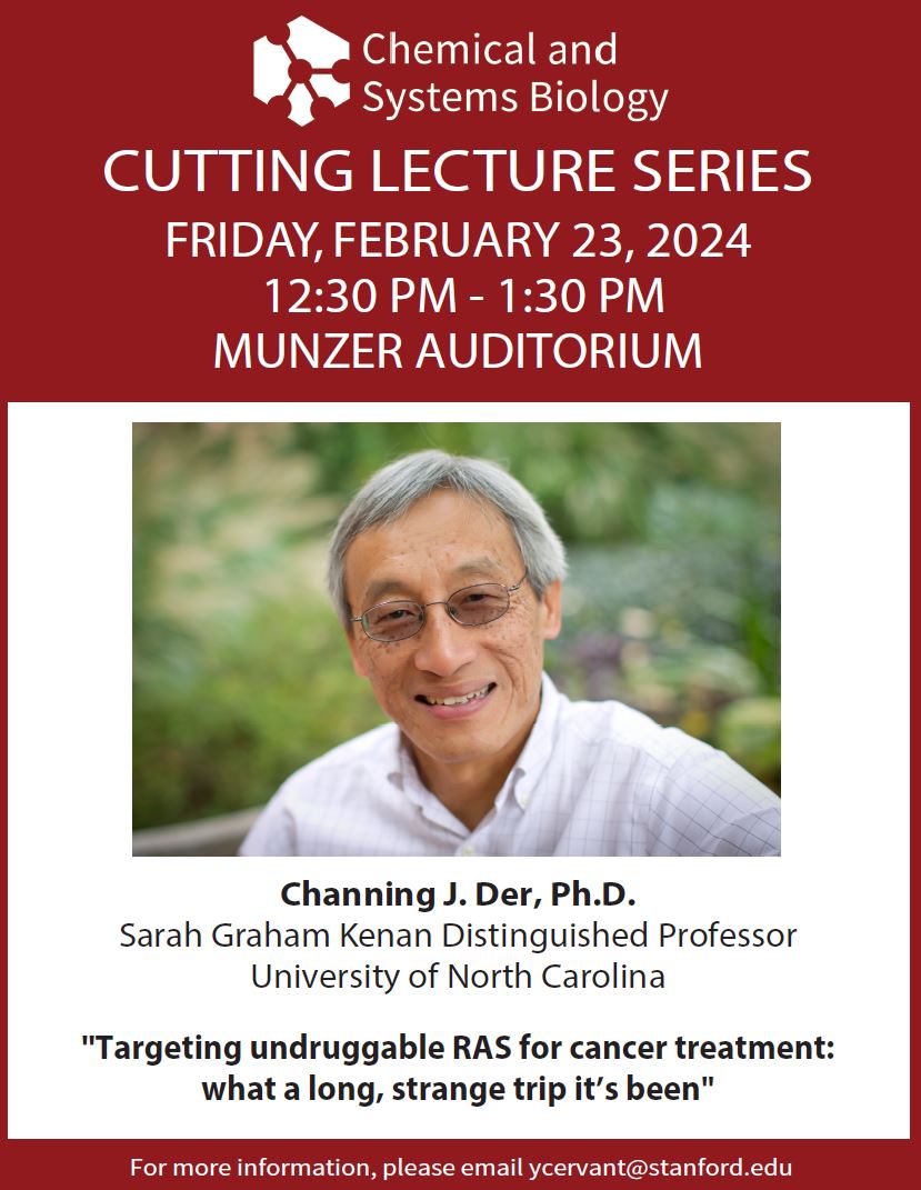 The Department of Chemical and Systems Biology Presents Cutting Lecture Series: Channing J. Der, PhD, February 23, 2024
