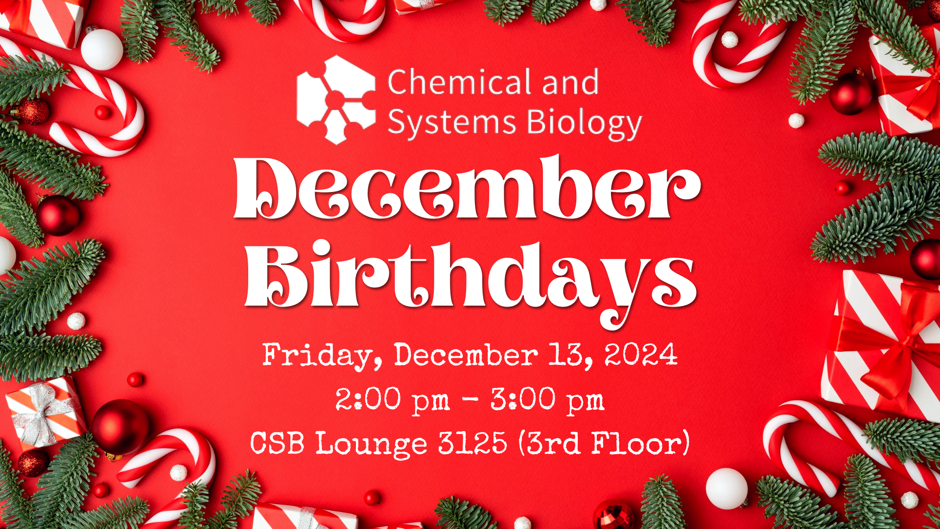 CSB December Department Birthdays Celebration, Friday, December 13, 2 pm, CCSR Lounge!