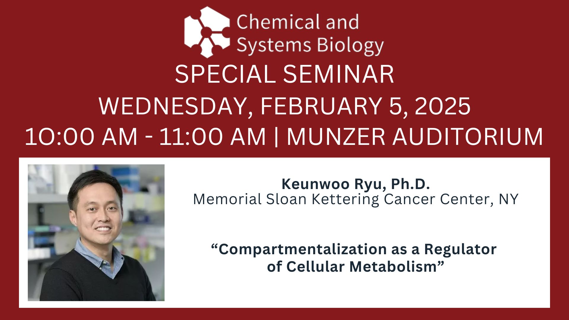 CSB Faculty Candidate Seminar: Keunwoo Ryu, Ph.D., Wednesday, Feb 5, 2025, Munzer!